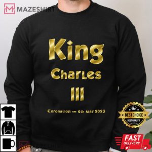 King Charles III Coronation 6th May 2023 T Shirt 1