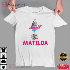 Matilda Girls Funny Book Day Gift For Reading Lovers T Shirt 1
