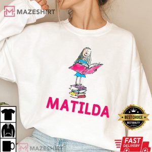 Matilda Girls Funny Book Day Gift For Reading Lovers T Shirt 2