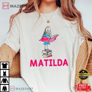 Matilda Girls Funny Book Day Gift For Reading Lovers T Shirt 4