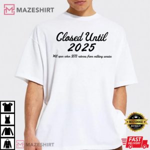 Closed Until 2025 B.T.S Military Service Gift For Army T Shirt 3