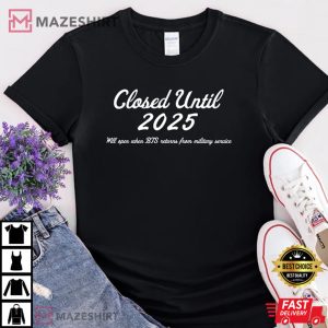 Closed Until 2025 B.T.S Military Service Gift For Army T Shirt 4