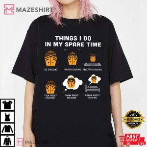 Cruise Things I Do in My Spare Time T Shirt 4