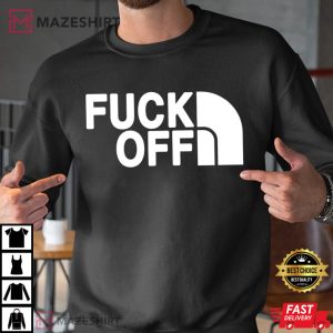 Fuck Off Humor Funny T Shirt 3