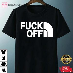 Fuck Off Humor Funny T Shirt 4