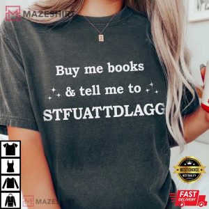 Comfort Colors Buy Me Books And Tell Me To STFUATTDLAGG T Shirt 2