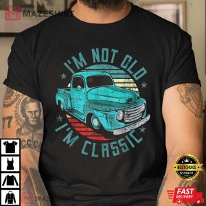 Im Not Old Im Classic Funny Retro Cool Car Vintage T Shirt 1