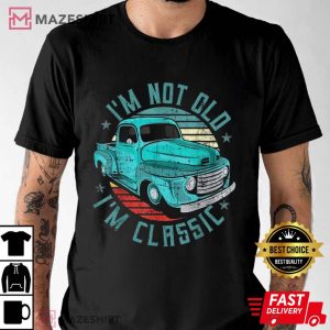 Im Not Old Im Classic Funny Retro Cool Car Vintage T Shirt 3