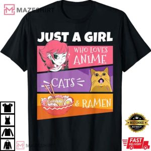 Just A Girl Who Loves Anime Cats And Ramen T Shirt 3