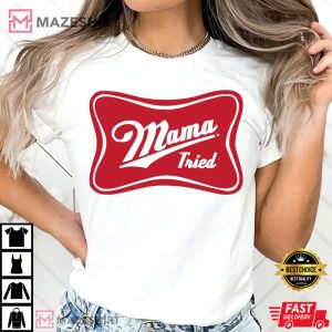 Mama Tried Miller Beer Funny Beer T Shirt 1