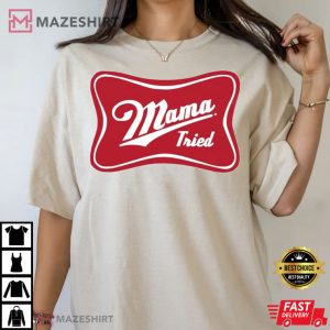Mama Tried Miller Beer Funny Beer T Shirt 3