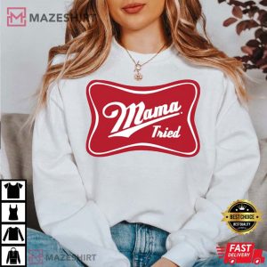 Mama Tried Miller Beer Funny Beer T Shirt 4