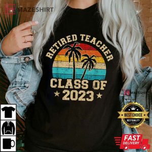 Retired Teacher Class Of 2023 T Shirt 3