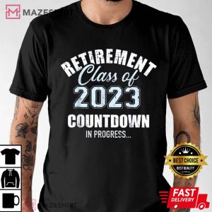 Retirement Class Of 2023 Countdown For Retired Coworker T Shirt 1