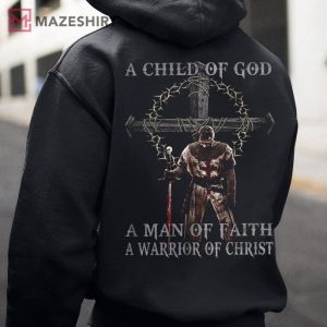 A Child Of God A Man Of Faith A Warrior Of Christ T Shirt 2