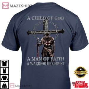 A Child Of God A Man Of Faith A Warrior Of Christ T Shirt 3