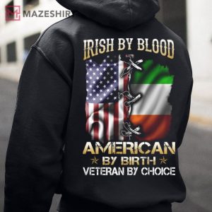 Irish By Blood American By Birth Veteran By Choice T Shirt 2