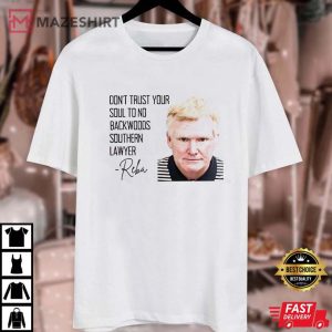 Dont Trust Your Soul To No Backwoods Southern Lawyer Reba T Shirt 4