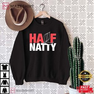 Half Natty Gift For Fan T Shirt 2