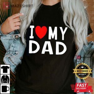 I Love My Dad Family Heart Father T Shirt 1