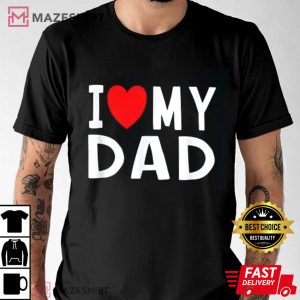 I Love My Dad Family Heart Father T Shirt 3