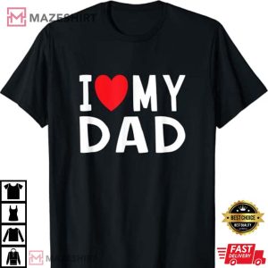 I Love My Dad Family Heart Father T Shirt 4