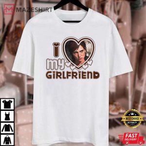 Ellie Williams I Love My Girlfriend T Shirt 4