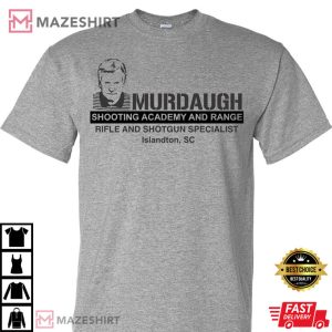 Alex Murdaugh Shooting Academy And Range Dark Humor T Shirt 2