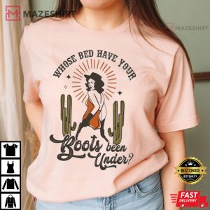 Shania Twain Whose Bed Have Your Boots Been Under Best Tshirt 3