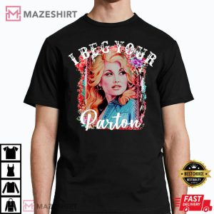 Dolly Parton I Beg Your Parton Country Legends Music T Shirt 4