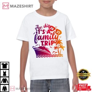 Its A Family Trip 2023 Ship Cruise Vacation T Shirt 3