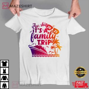 Its A Family Trip 2023 Ship Cruise Vacation T Shirt 4