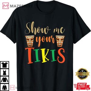 Show Me Your Tikis Summer Vacation T Shirt 4