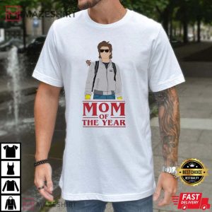 Steve Harrington Mom Of The Year T Shirt 1