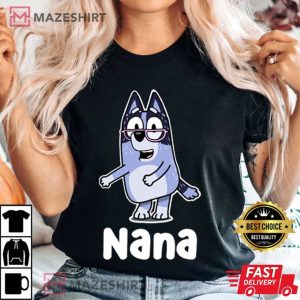 Bluey Nana Gift For Fan T Shirt 1