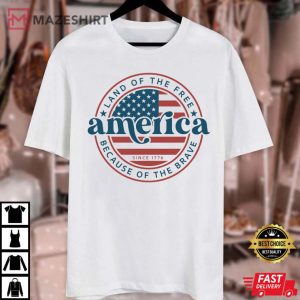 America Land Of Free Because Of Brave 4th Of July T Shirt 4
