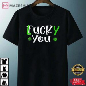Funny Leprechaun Shamrock Fuck Lucky You St Patricks Day T Shirt 1