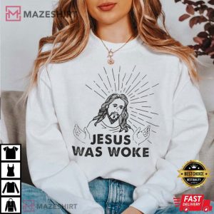 Jesus Was Woke T Shirt 3