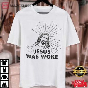 Jesus Was Woke T Shirt 4