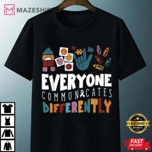Everyone Communicates Differently Autism Awareness T Shirt 4
