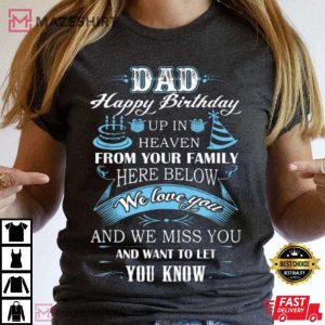Happy Birthday In Heaven To My Dad T Shirt 3