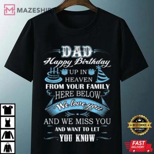 Happy Birthday In Heaven To My Dad T Shirt 4