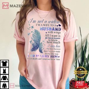 Im Not A Widow Im A Wife To A Beautiful Husband With Wings T Shirt 2