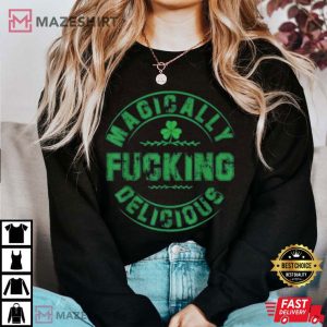 Magically Fucking Delicious St Patricks Day Naughty T Shirt 3