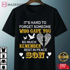 Rest In Peace My Son For Parents Lost Their Son In Heaven T Shirt 4