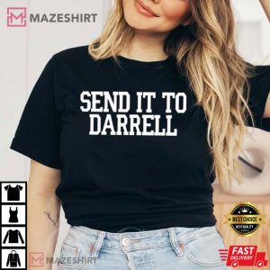Send It To Darrell Lala Kent Bravo Gift T Shirt 1