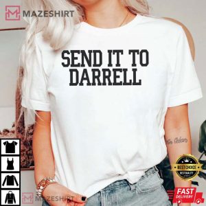 Send It To Darrell Lala Kent Bravo Gift T Shirt 3