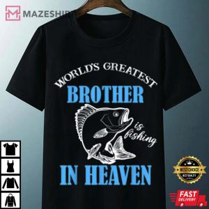 World Greatest Brother Fishing In Heaven Family Memorial T Shirt 4