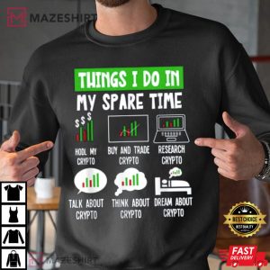 Things I Do In My Spare Time Crypto Funny T Shirt 3
