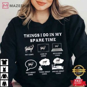 Things I Do In My Spare Time Cow Lover T Shirt 3